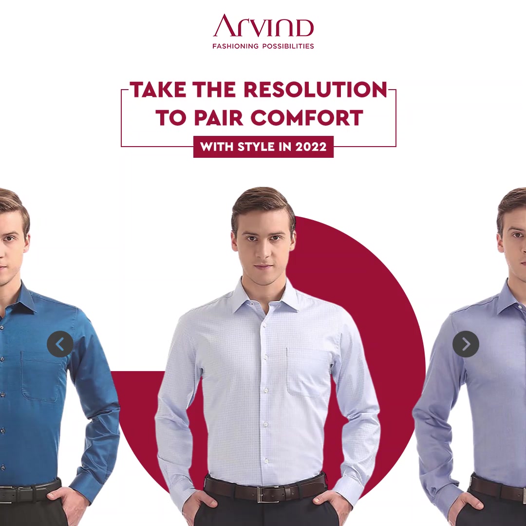 Are you still looking for reasons to give your wardrobe a makeover?

The New Year is here. Add brand new styles of comfortable outfits.

#Arvind #FashioningPossibilities #NewYearResolution #StyleResolution #FashionGoals #StyleWithComfort #MensWear #MensFashion