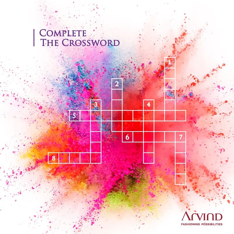 #ContestAlert. Take part in our Holi crossword puzzle and you could stand a chance to win a gift voucher from Arvind worth ₹1000 /-. Here are the clues. Comment below with your answers!

Across:
5. Ticks the box for a colourful criss cross patterned shirt worn with plain bottoms.
6. The world's most sustainable fabric with the highest colour retention.
8. Elegant ensembles for the sophisticated man, usually worn in black or navy.

Down:
1. A jacket that you can wear both with casual and formal wear, usually black or navy blue in colour. 
2. A colour for the army and police uniforms; these make for comfortable pants.
3. The classic blue fabric that makes our favourite jeans.
4. Originally made in China. Easy care trousers in traffic stopping colours.
7. Fabric that looks great in pastels and keeps you cool in the summer
#ColoursOfArvind

TnC: http://bit.ly/ArvHolitnc