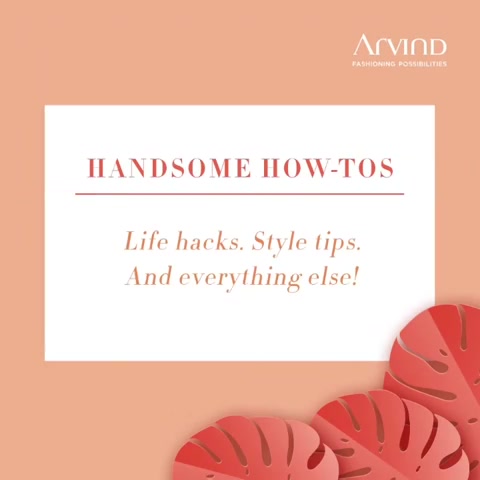Are you ready to take on summer? Then make sure that your wardrobe is well equipped with these fabric of summer to keep you cool.

#ArvindFashioningPossibilities #HandsomeHowTos